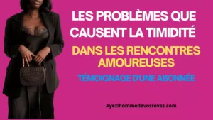 Les problèmes que causent la timidité dans les rencontres amoureuses