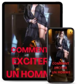 Comment exciter un homme