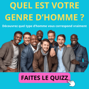 QUIZZ QUEL EST VOTRE GENRE D'HOMME